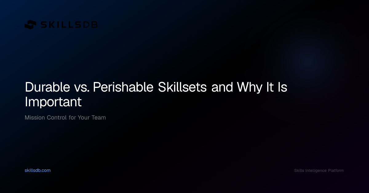 Durable vs. Perishable Skills - Why Skill Balance Matters