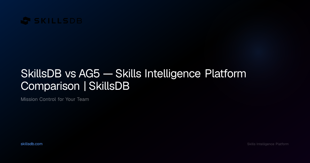 SkillsDB vs AG5 — Skills Intelligence Platform Comparison | SkillsDB