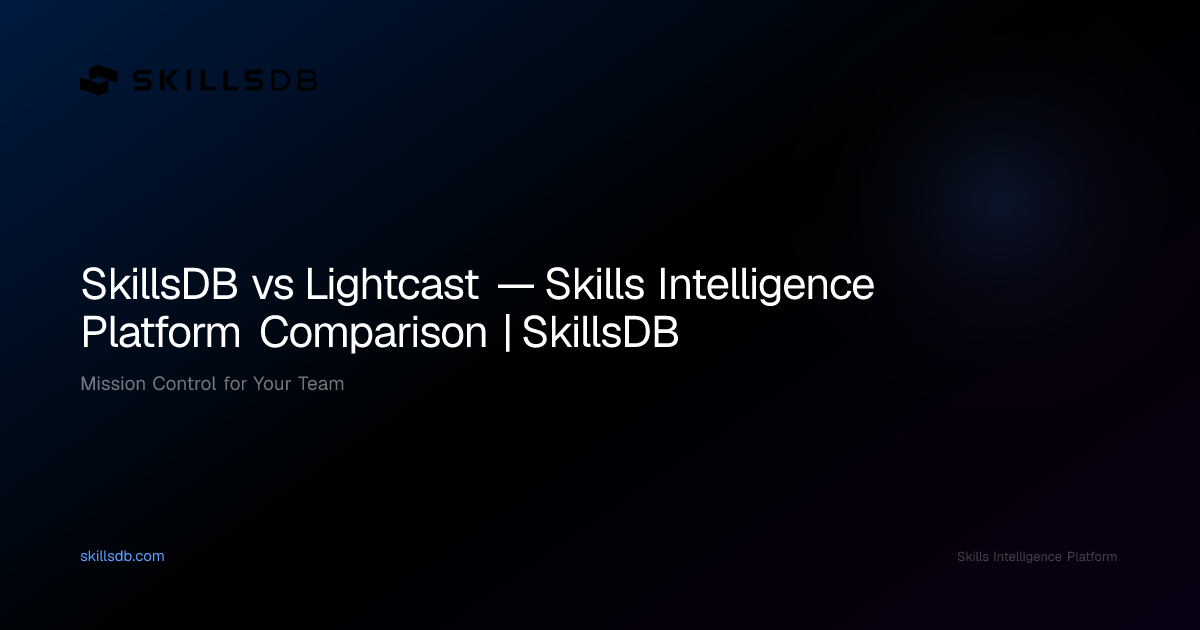 SkillsDB vs Lightcast — Skills Intelligence Platform Comparison | SkillsDB